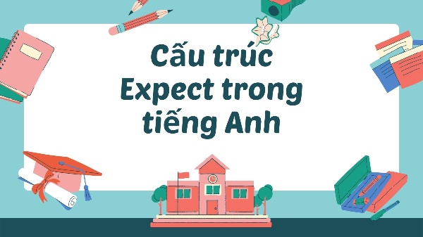 cong-thuc-cau-truc-expect-trong-tieng-anh